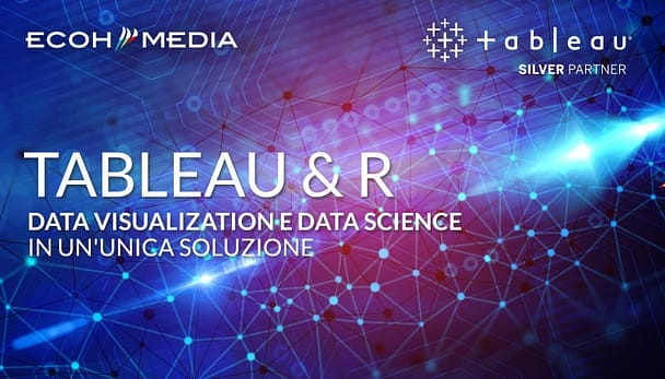 Tableau & R: Data Visualization e Data Science in un’unica soluzione