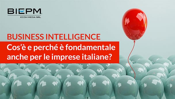 Business Intelligence: perché è fondamentale anche per le imprese