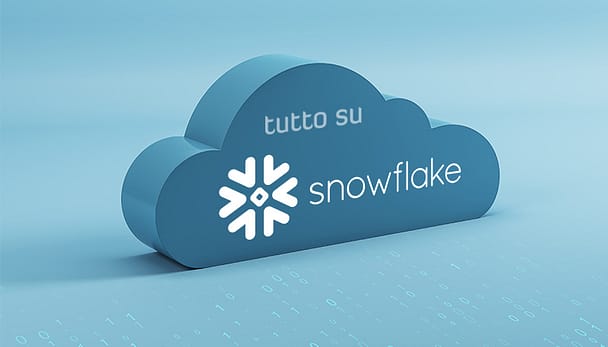 Tutto su Snowflake, la piattaforma dati cloud native